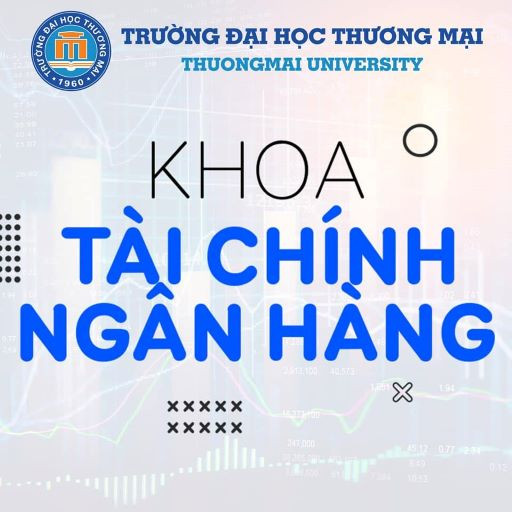 GIỚI THIỆU CHƯƠNG TRÌNH ĐÀO TẠO CHẤT LƯỢNG CAO CHUYÊN NGÀNH TÀI CHÍNH – NGÂN HÀNG THƯƠNG MẠI