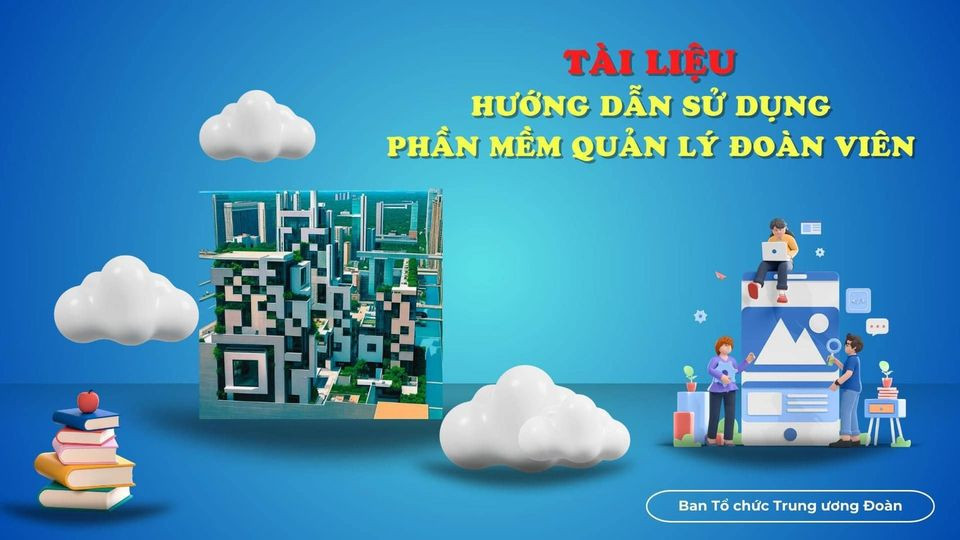 TÀI LIỆU HƯỚNG DẪN SỬ DỤNG PHẦN MỀM QUẢN LÝ ĐOÀN VIÊN