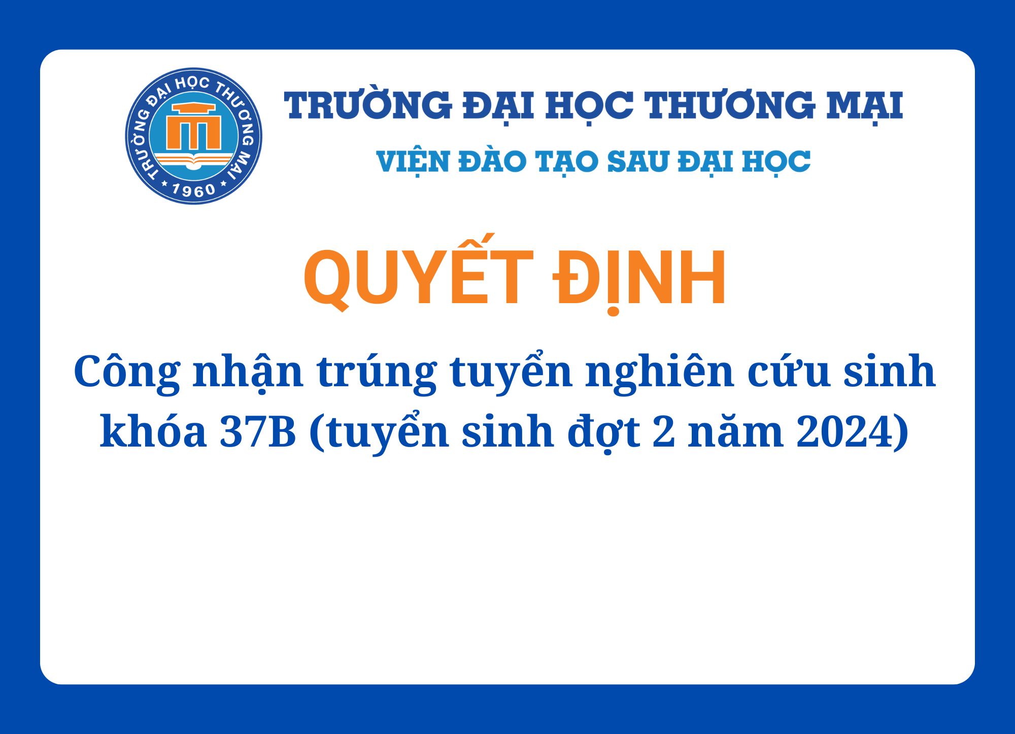 Công nhận trúng tuyển nghiên cứu sinh khoá 37B (tuyển sinh đợt 2 năm 2024)