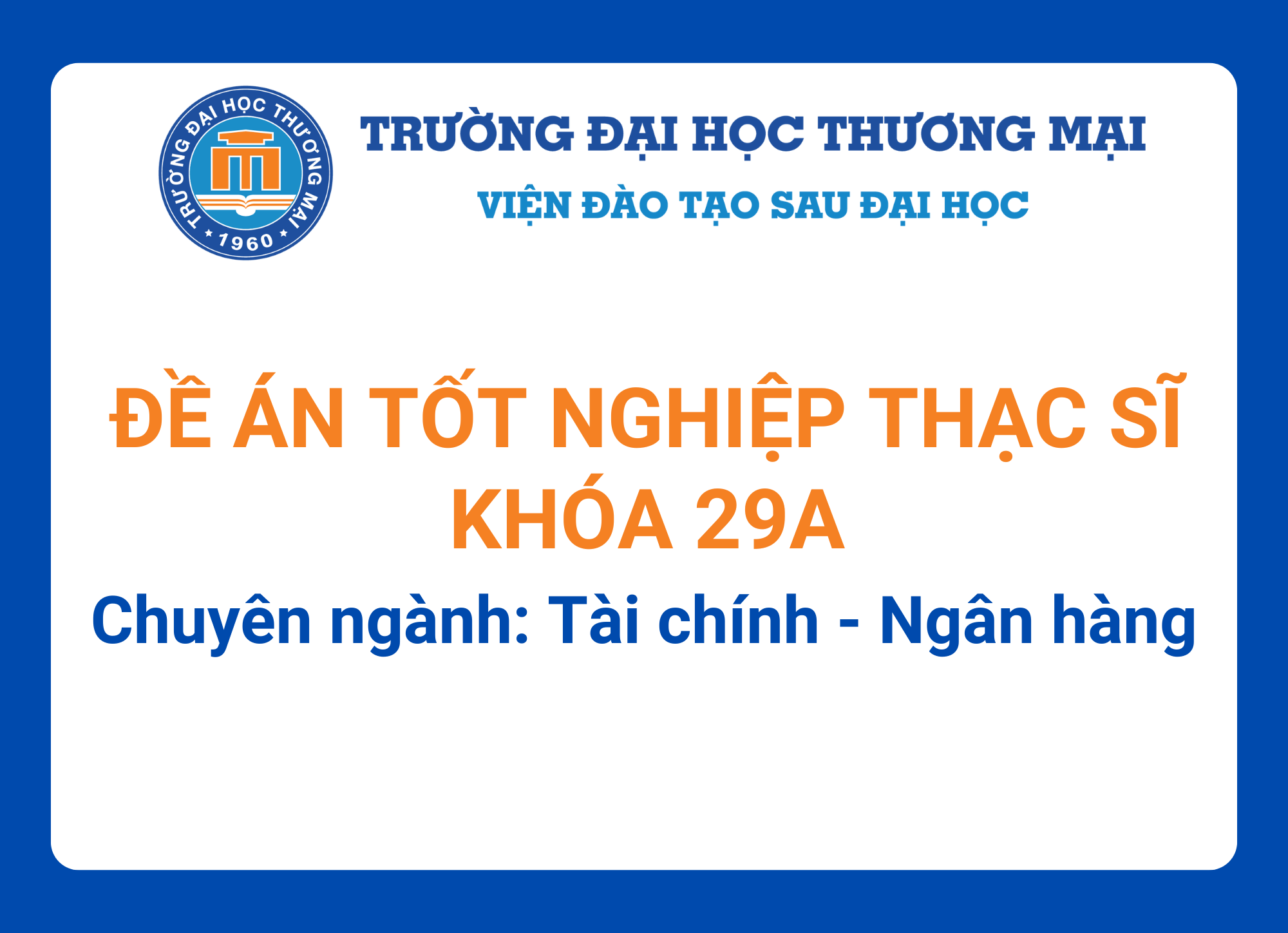 Đề án tốt nghiệp Thạc sĩ khóa 29A - Chuyên ngành: Tài chính - Ngân hàng