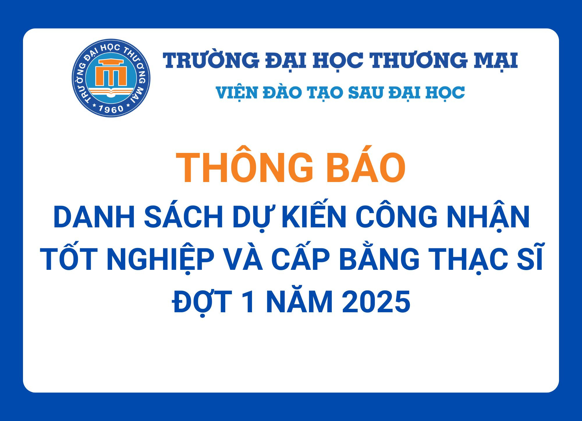 Danh sách dự kiến công nhận tốt nghiệp và cấp bằng Thạc sĩ đợt 1 năm 2025