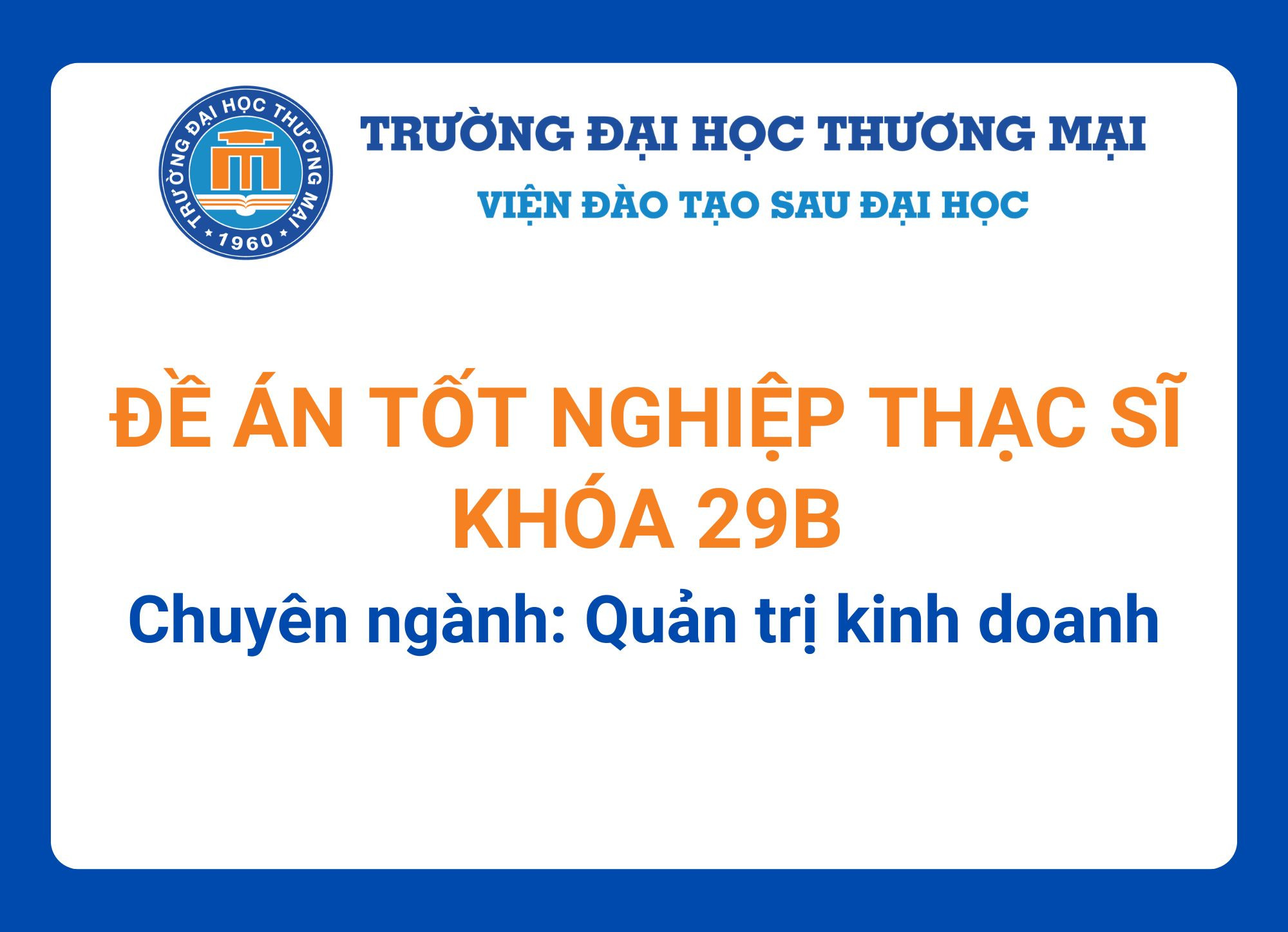 Đề án tốt nghiệp Thạc sĩ khóa 29B - Chuyên ngành: Quản trị kinh doanh