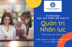 Tuyến sinh trình độ thạc sĩ Quản trị nhân lực, đợt 1 tháng 4 năm 2022