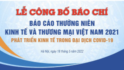 Hội thảo công bố Báo cáo thường niên Kinh tế và Thương mại Việt Nam năm 2021