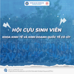 HỘI CỰU SINH VIÊN KHOA KINH TẾ VÀ KINH DOANH QUỐC TẾ CÓ GÌ?