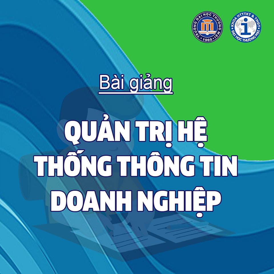 Bài giảng Quản trị Hệ thống thông tin Doanh nghiệp