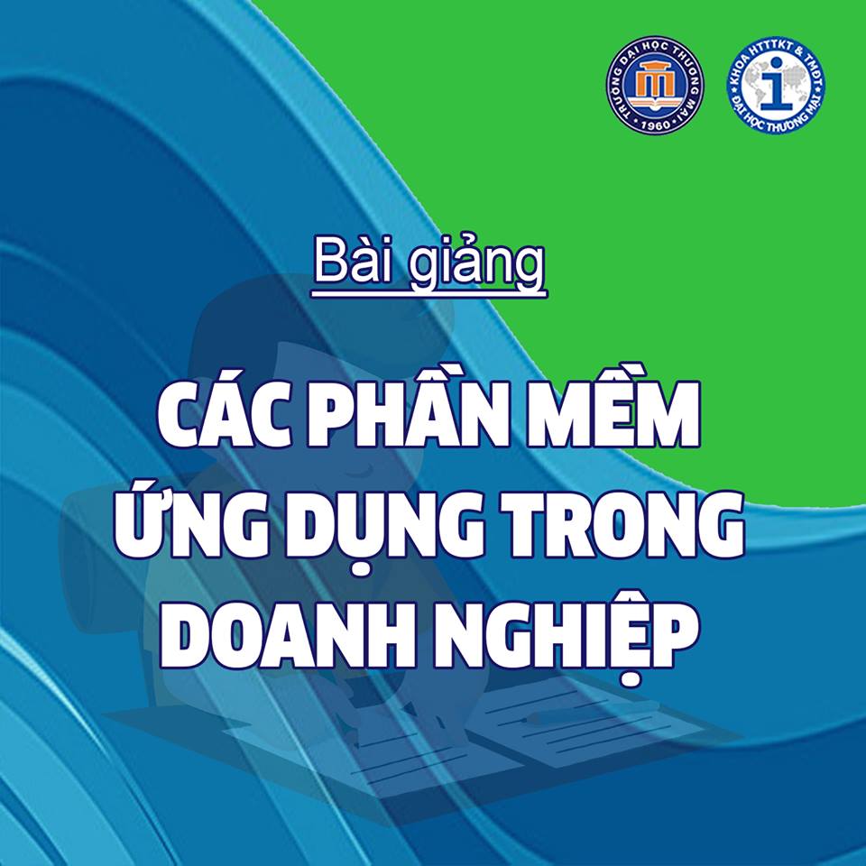 Bài giảng Các Phần Mềm Ứng dụng trong Doanh nghiệp