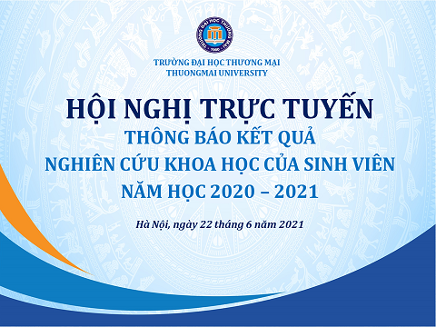 Kế hoạch tổ chức Hôi nghị trực tuyến thông báo kết quả NCKH của sinh viên năm học 2020-2021