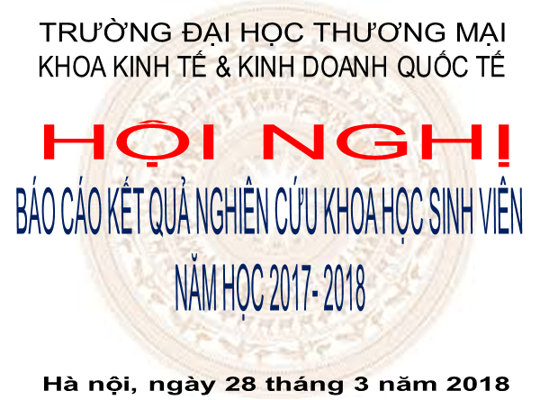Hội nghị thông báo kết quả NCKH sinh viên Khoa Kinh tế & Kinh doanh quốc tế năm học 2017- 2018.