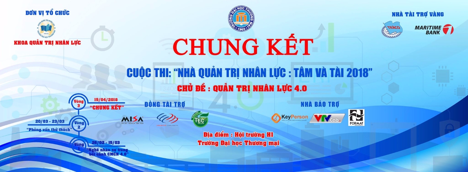 CHUNG KẾT CUỘC THI: "NHÀ QUẢN TRỊ NHÂN LỰC: TÂM VÀ TÀI 2018" Chủ đề “Quản trị nhân lực 4.0”