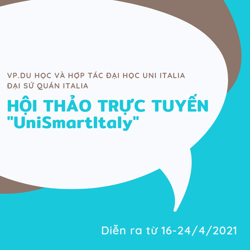 Hội thảo trực tuyến UniSmartItaly – HỌC TẬP VÀ LÀM VIỆC VỚI Ý - 16-24/04/2021