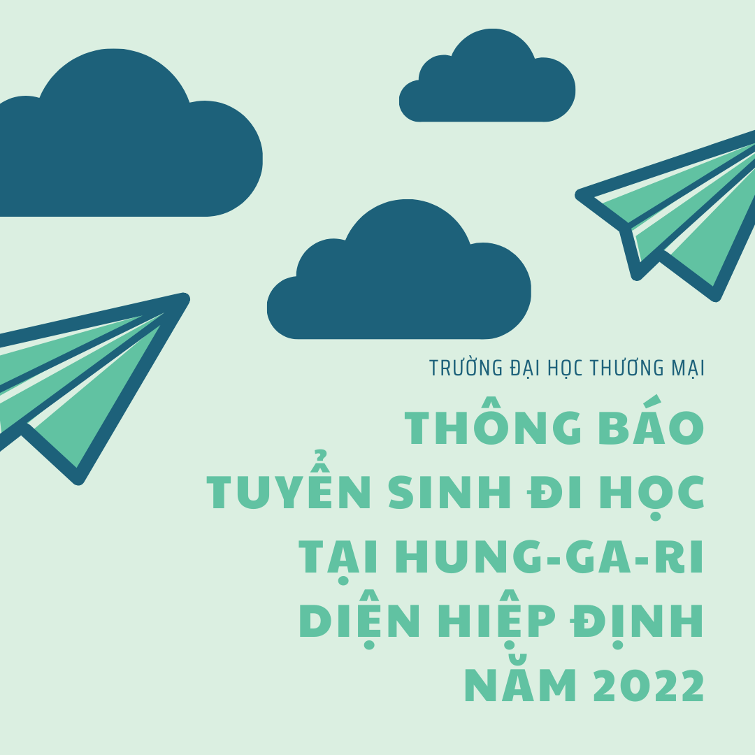 Thông báo tuyển sinh đi học tại Hung-ga-ri theo diện Hiệp định năm 2022