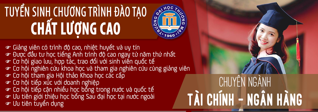 TUYỂN SINH CHƯƠNG TRÌNH CHẤT LƯỢNG CAO NGÀNH TÀI CHÍNH - NGÂN HÀNG NĂM HỌC 2018-2019