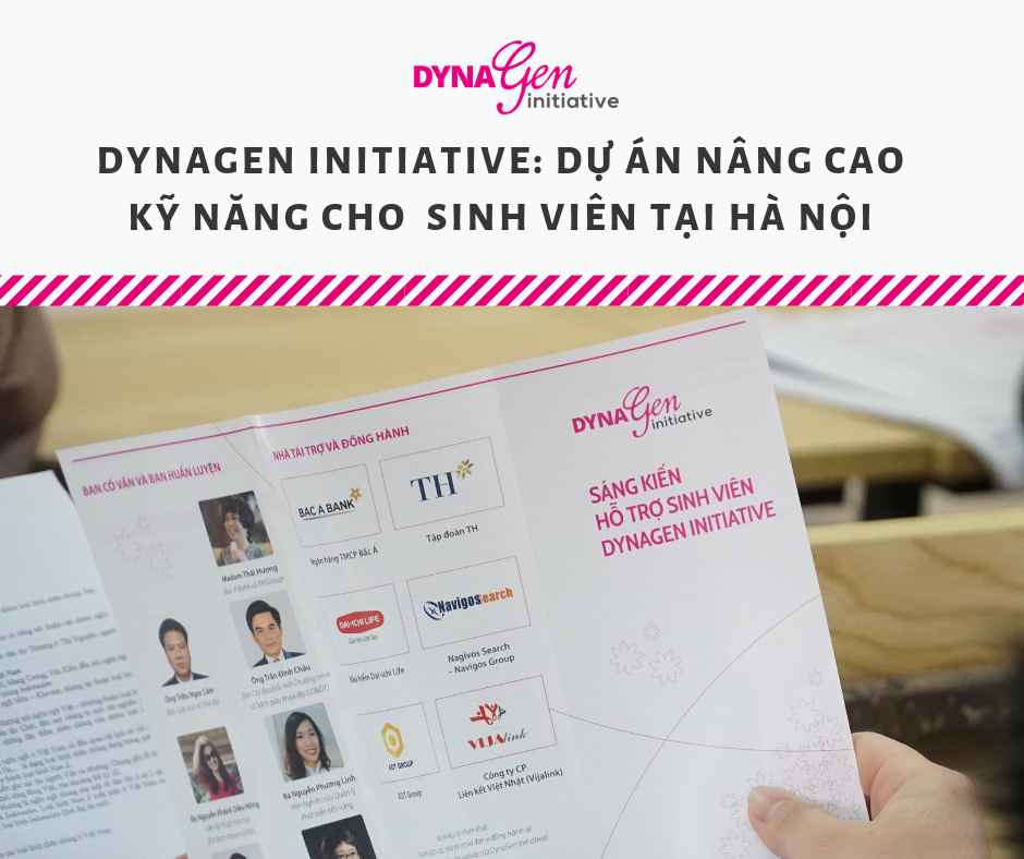 DYNAGEN INITIATIVE: DỰ ÁN NÂNG CAO KỸ NĂNG CHO  SINH VIÊN TẠI HÀ NỘI